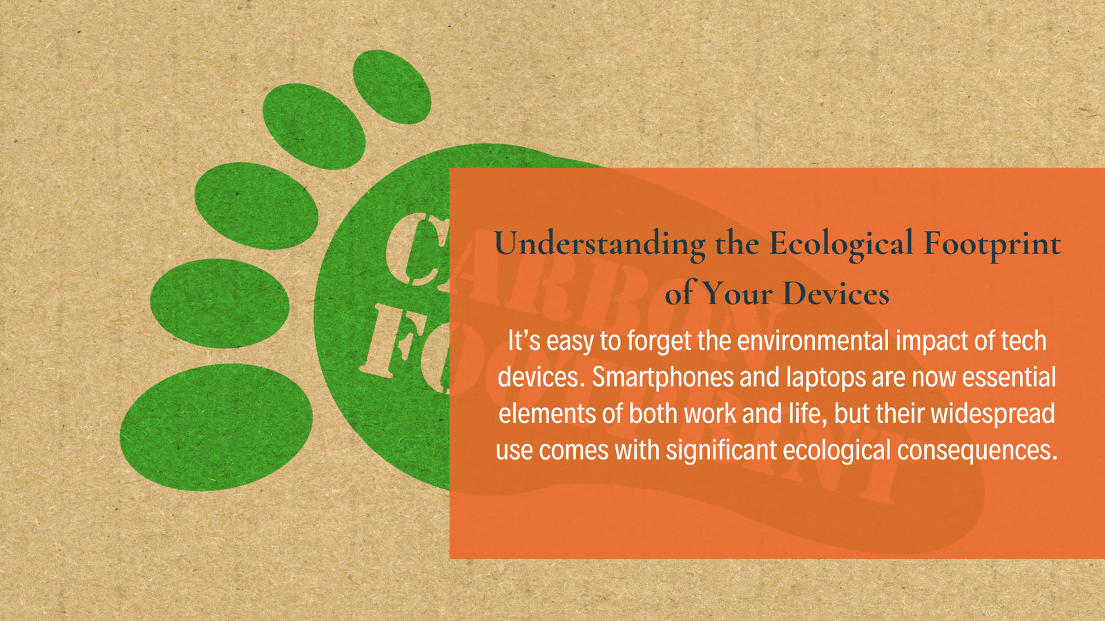 The Environmental Impact of Tech: Understanding the Ecological Footprint of Your Devices